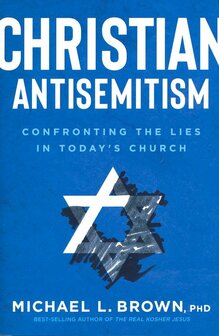 Brown, Michael L&nbsp;- Christian Antisemitism