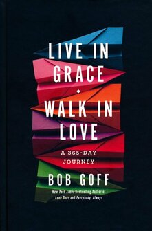 Goff, Bob - Live in grace, walk in love