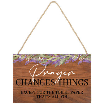 Wandbord Prayer changes things 