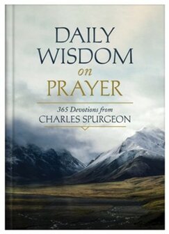 Spurgeon, Charles   Daily Wisdom on Prayer