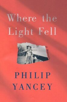 Yancey, Phillip   Where the Light Fell