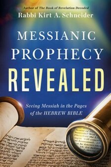 Schneider, Kirt   Messianic Prophecy Revealed