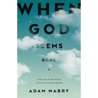 Mabry, Adam  When God seems gone