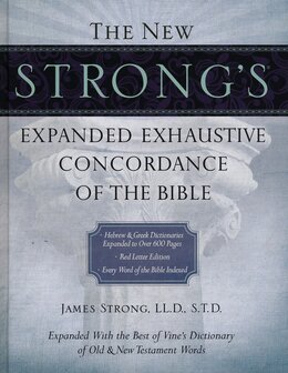  The New Strong&#039;s Expanded Exhaustive Concordance of the Bible (Hardback)