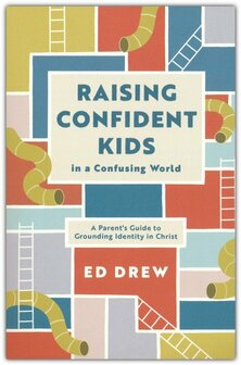 Drew, Ed  - Raising Confident Kids in a Conf. World  