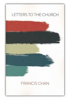 Francis Chan - Letters to the church