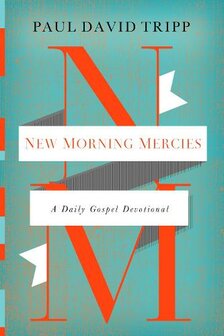 Tripp, Paul David  New Morning Mercies