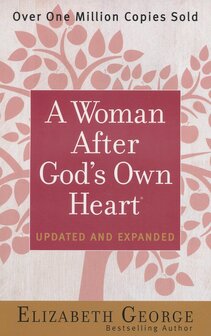 George Elizabeth - A Woman After God&#039;s Own Heart, Updated and Expanded