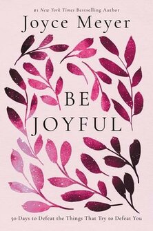  Meyer, Joyce-Be Joyful: 50 Days to Defeat the Things that Try to Defeat You (Paperback) 