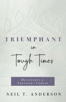 Anderson, Neil T. - Triumphant in Tough Times: Devotions for Freedom in Christ (Paperback) 