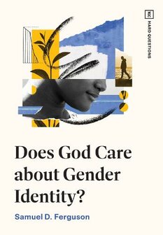 Ferguson, Samuel D. - Does God Care about Gender Identity? - TGC Hard Questions (Paperback)