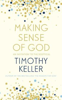 Keller,Timothy - Making Sense of God: An Invitation to the Sceptical (Paperback) 