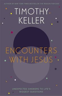 Keller,Timothy - Encounters With Jesus: Unexpected Answers to Life&#039;s Biggest Questions (Paperback)