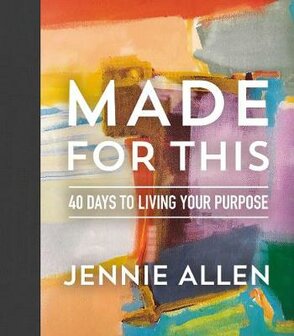 Allen,  Jennie - Made for This: 40 Days to Living Your Purpose (Hardback) 