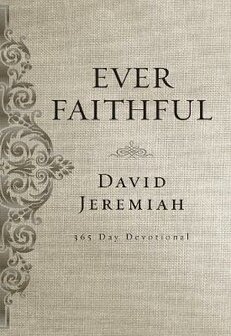 Jeremiah, Dr. David - Ever Faithful: A 365-Day Devotional (Hardback)
