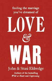 Eldredge, John &amp; Stasi - Love &amp; war