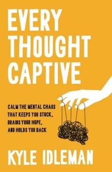 Idleman, Kyle Every thought captive