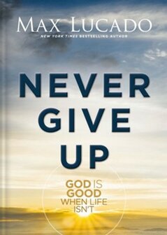 Lucado, Max Never give up     