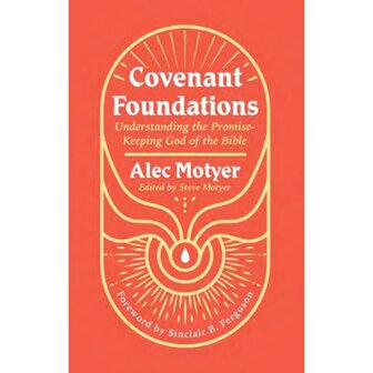 Motyer, Alec - Covenant Foundations          