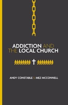 Constable, Andy - Addiction and the local church