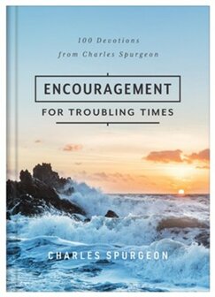 Spurgeon, Charles - Encouragement for troubling times