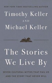 Keller, Timothy/ Keller, Michael - Stories We Live By