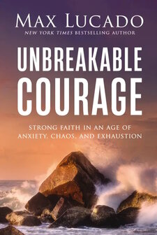 Lucado, Max - Unbreakable courage