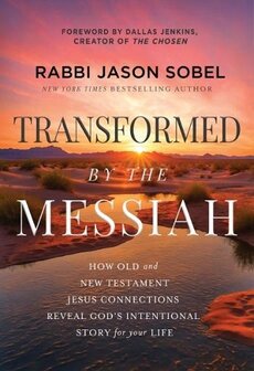 Sobel, Rabbi Jason - Transformed by the Messiah