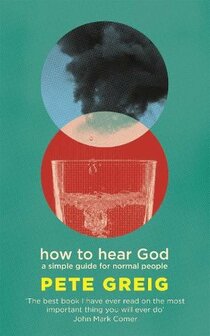 Greig, Peter - How to Hear God