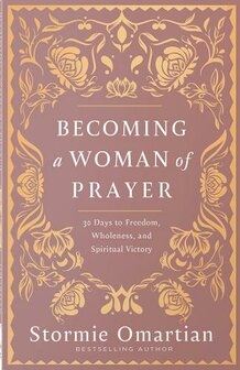 Omartian, Stormie - Becoming a Woman of Prayer