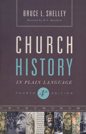 Shelley, Bruce- Church History in Plain Language-4th ed.