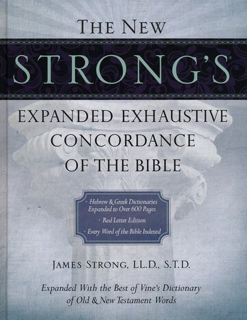  The New Strong's Expanded Exhaustive Concordance of the Bible (Hardback)
