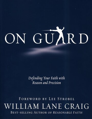 On Guard: Defending Your Faith with Reason and Precision (Paperback) Lane Craig, William
