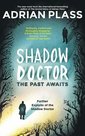 Plass-Adrian--Shadow-doctor:-the-past-awaits