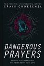Groeschel-Craig-Dangerous-prayers