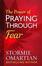 Omartian-Stormie--Power-of-a-praying-through-fear