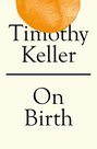 Keller-Timothy-On-birth