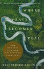 Strobel-Kyle-Coe-John--Where-Prayer-Becomes-Real