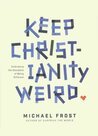 Frost-Michael---Keep-Christianity-Weird