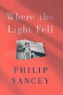 Yancey-Phillip---Where-the-Light-Fell
