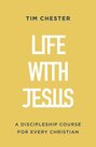 Chester-Tim-Life-with-Jesus:-A-Discipleship-Course-for-Every-Christian-(Paperback)