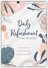 Various-Authors-Daily-Refreshment-for-Women:-365-Days-of-Devotional-Encouragement
