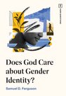 Ferguson-Samuel-D.-Does-God-Care-about-Gender-Identity-TGC-Hard-Questions-(Paperback)