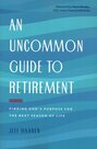 Haanen-Jeff-An-Uncommon-Guide-to-Retirement:-Finding-Gods-Purpose-for-the-Next-Season-of-Life