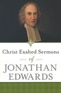 Edwards-Jonathan-Christ-exalted-sermons