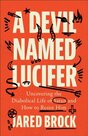 Brock-Jared--A-Devil-Named-Lucifer