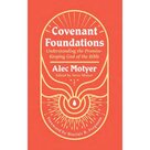 Motyer-Alec-Covenant-Foundations
