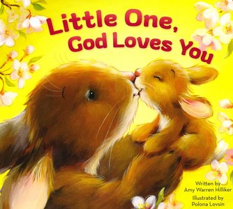 Hilliker, Amy Warren -  Little one, God loves you