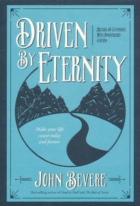 Bevere, John - Driven by eternity