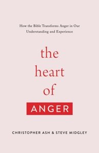 The Heart of Anger - Ash, Christopher/ Midgley, Steve